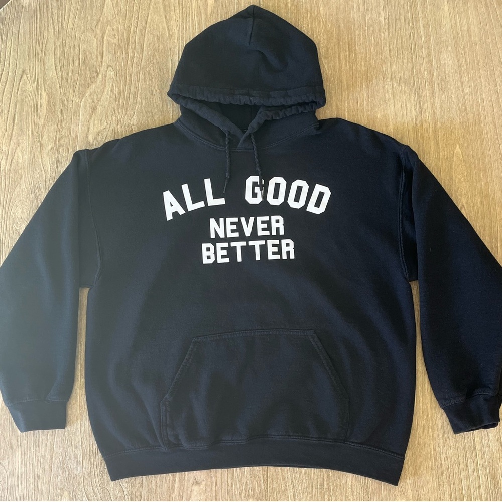 All Good Never Better Men’s/Teen Black Hoodie Sweatshirt Size Large